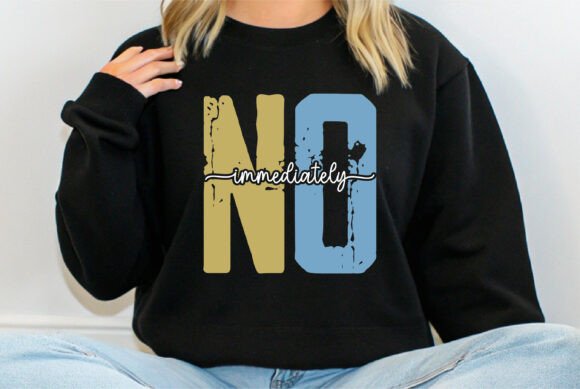 Immediately No: A T-Shirt Design That Makes a Statement
