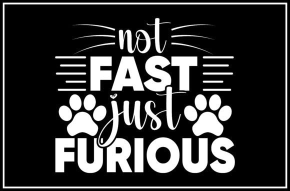 Unleash Your Creativity with the 'Not Fast Just Furious' SVG Design