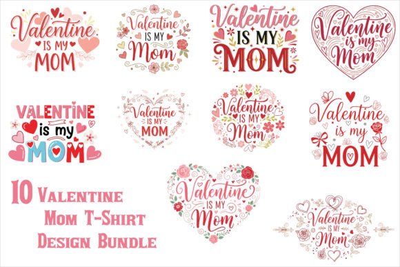 Valentine Is My Mom T-Shirt Design Bundle: Heartfelt Creativity